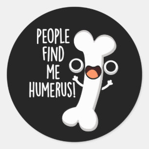 Adesivo As Pessoas Me Acham Humerus Osso Engraçado Pun Fun