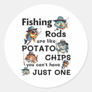 Adesivo As Varas de Pesca São Como Batatas Fritas Você Não