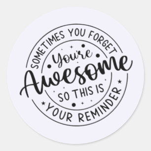 Adesivo Às Vezes Esquece O Seu Incrível