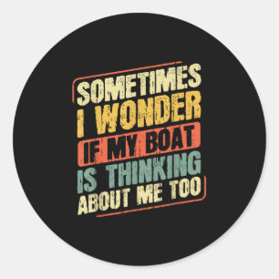 Adesivo Às vezes eu me pergunto se meu barco está pensando