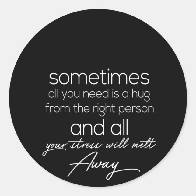 Adesivo às vezes, tudo o que precisamos é de um abraço das (Frente)
