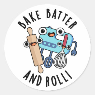Adesivo Assar Batter E Roll Funny Baking Pun