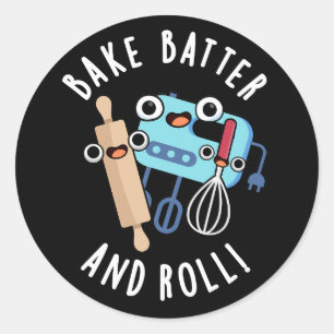 Adesivo Assar Batter E Roll Funny Baking Pun Dark BG
