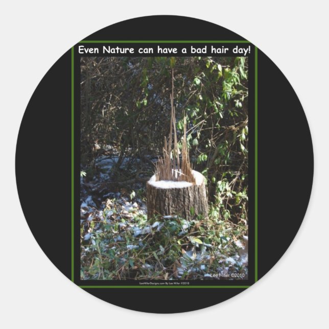 Adesivo Até A Natureza Pode Ter Um Dia De Cabelo Mau! Roup (Frente)