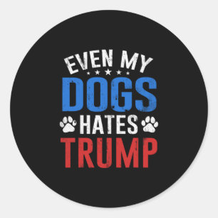 Adesivo Até meu cachorro odeia o Trump Anti Presidente Don