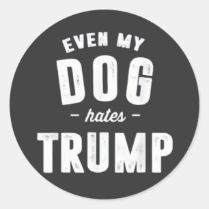 Adesivo Até Meu Cachorro Odeia Trump Anti Humor