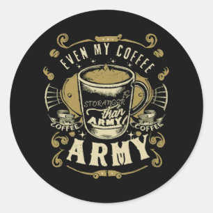 Adesivo Até Meu Café É Mais Forte Que o Exército