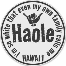 ADESIVO ATÉ MEU PRÓPRIO FAMÍLIA ME CHAMA HAOLE SHAKA HAWAI