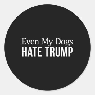 Adesivo Até meus cães odeiam Trump - 