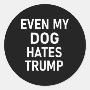 Adesivo Até O Meu Cachorro Odeia Trump, Liberal, Anti-cons