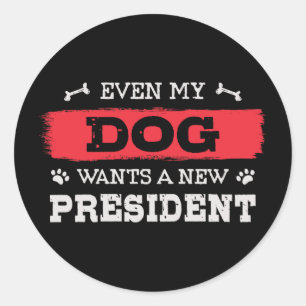 Adesivo Até o meu cão quer um novo presidente