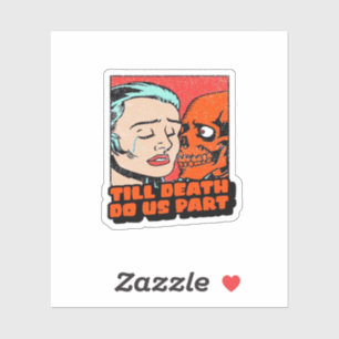 Adesivo Até que a morte nos torne clássicos