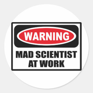 Adesivo Aviso ao CIENTISTA MAD AT WORK Sticker