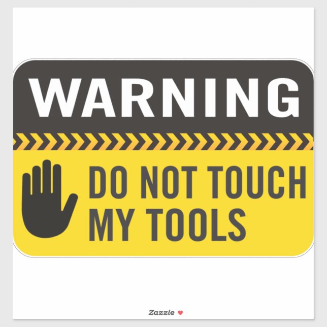 Adesivo Aviso Não Toque em Minhas Ferramentas (Folha)