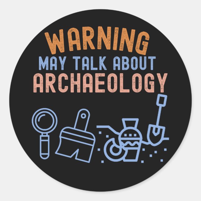 Adesivo Aviso: Pode falar sobre arqueologia (Frente)