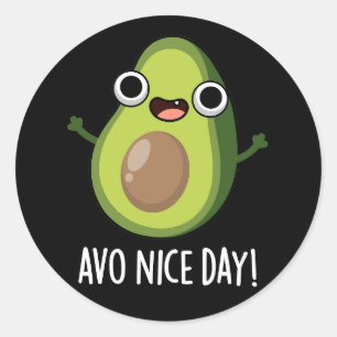 Adesivo Avo Nice Day Engraçado Avocado Pun Dark BG