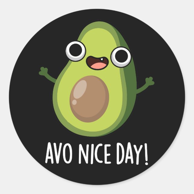 Adesivo Avo Nice Day Engraçado Avocado Pun Dark BG (Frente)