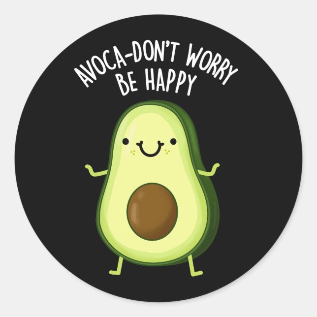Adesivo Avoca-não se preocupe Seja feliz Avocado Pun Dark  (Frente)
