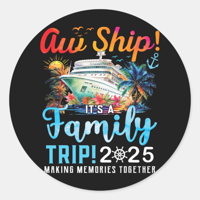Adesivo Aw Ship É A Family Trip 2025 Family Matching Cr (Frente)