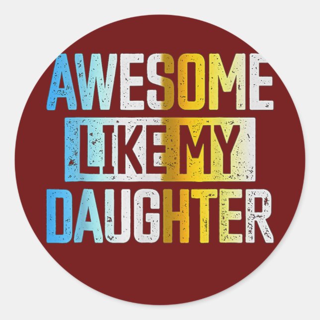 Adesivo Awesome Like my Daughter Father's Day Dad Day (Frente)