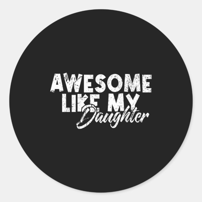 Adesivo Awesome Like My Daughter For Dad Men Funny Fathers (Frente)