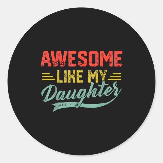Adesivo Awesome Like My Daughter For Dad Men Funny Fathers (Frente)