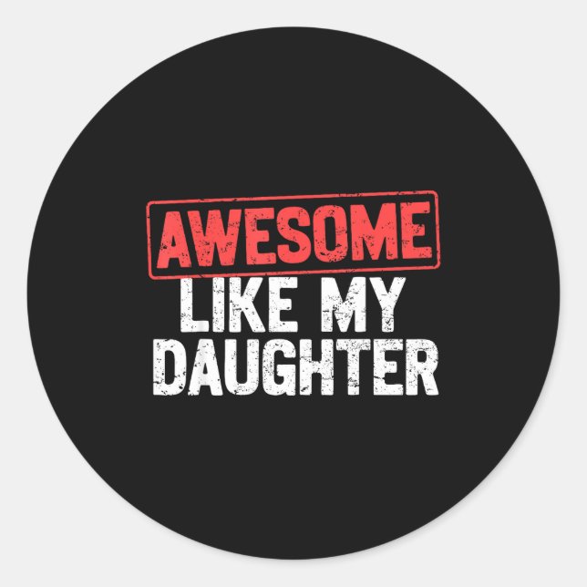 Adesivo Awesome Like My Daughter Funny Dad Daddy Papa Mom  (Frente)