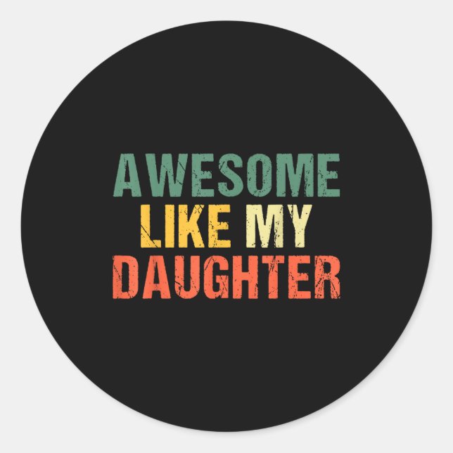 Adesivo Awesome Like My Daughter Shirt Funny Men Dad Fathe (Frente)