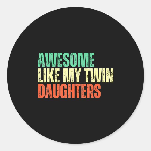 Adesivo Awesome Like My Twin Daughters Funny Mom Dad Paren (Frente)