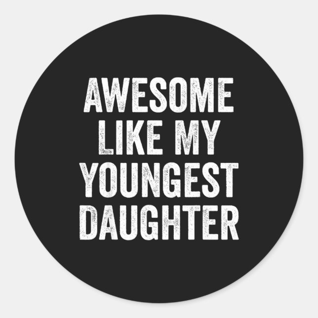 Adesivo Awesome Like My Youngest Daughter Funny Dad Joke F (Frente)
