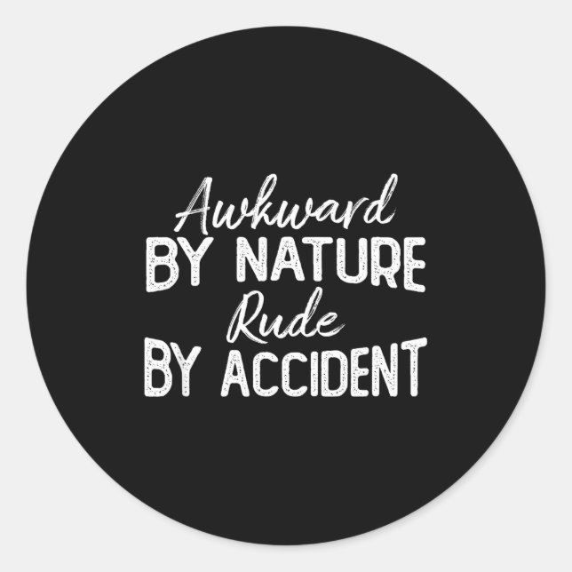 Adesivo Awkward By Nature Rude By Accident Funny Sarcastic (Frente)