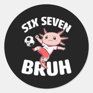 Adesivo Axolotl Futebol 67 Bruh Meme Engraçado Futebol Kaw