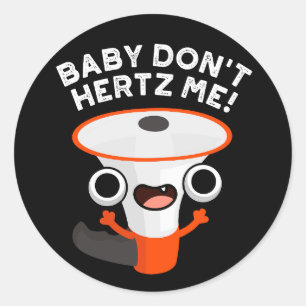 Adesivo Baby Don't Hertz Me Funny Sound Pun Dark BG