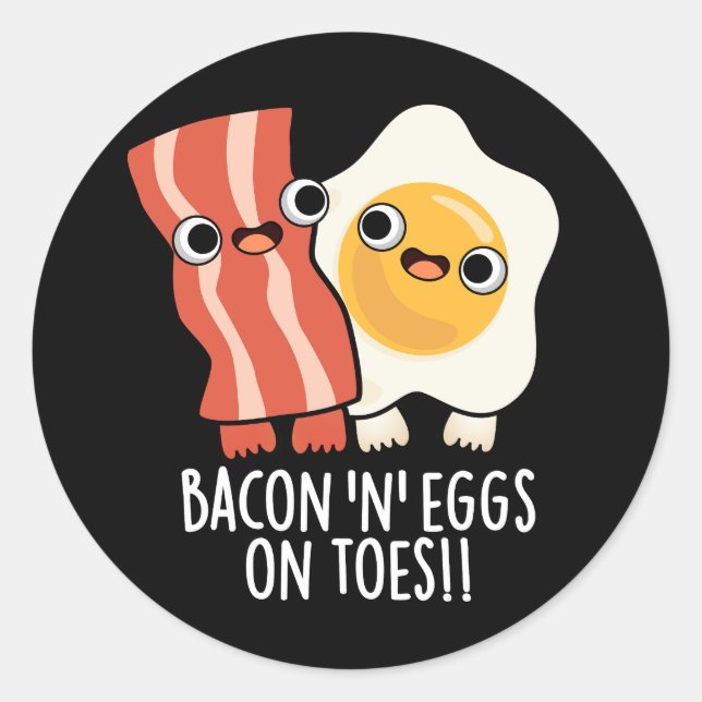 Adesivo Bacon And Eggs On Toes Funny Toast Pun Dark BG (Frente)