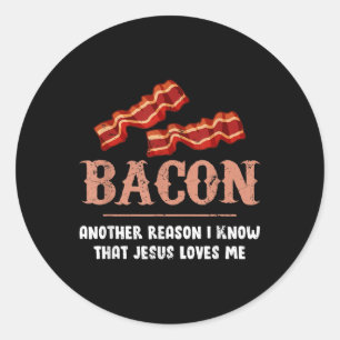 Adesivo Bacon Outra Razão Que Sei Que Jesus Me Ama