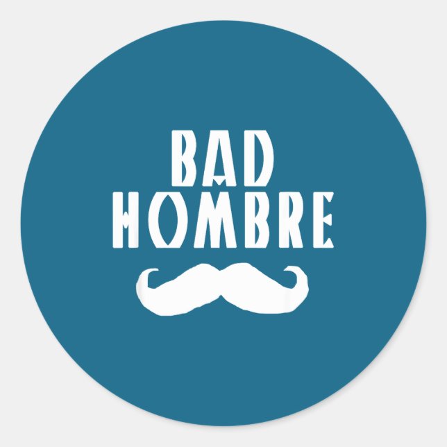 Adesivo Bad Hombre With Mustache Funny Trump  (Frente)