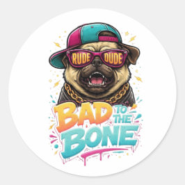 Adesivo Bad to the Bone Pug — Rude Dude Streetwear Design
