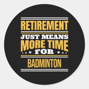Adesivo Badminton Aposentado Lover Engraçado Dizendo Refor