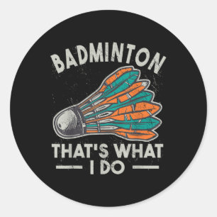 Adesivo Badminton É O Que Eu Faço Vintage Mulheres Peteca