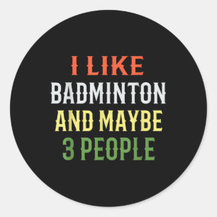 Adesivo Badminton Engraçado _ Eu Gosto de Badminton E Talv