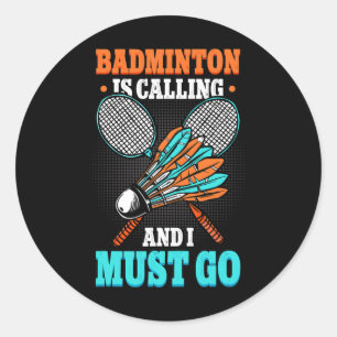 Adesivo Badminton Está Ligando E Eu Tenho Que Ir