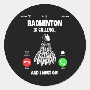 Adesivo Badminton Está Ligando E Eu Tenho Que Ir