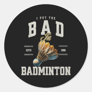 Adesivo Badminton, Eu Coloquei O Mau No Carro De Badminton