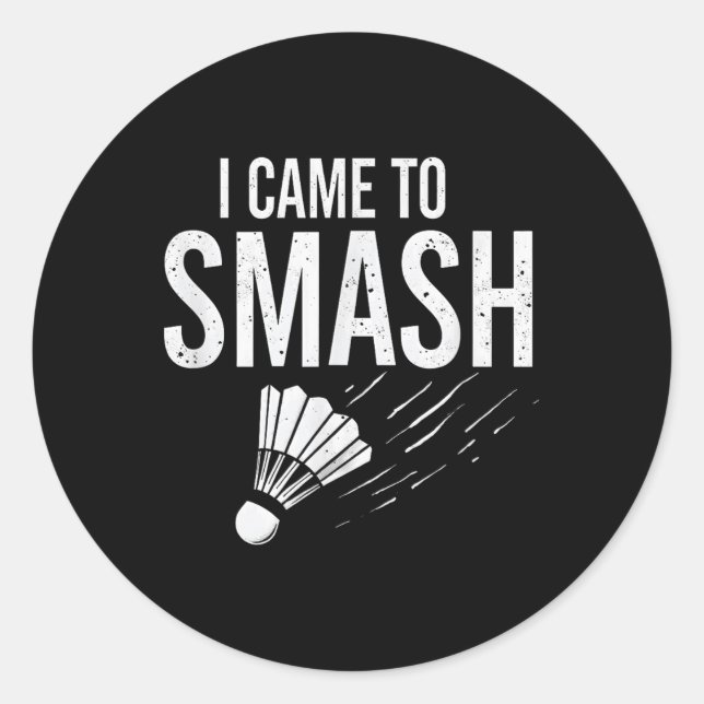 Adesivo Badminton Eu Vim Esmagar Peteca  (Frente)