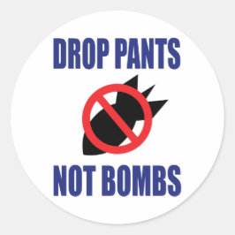 Adesivo Baixe Calças Não Bombas - Slogan Engraçado Anti Gu