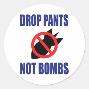Adesivo Baixe Calças Não Bombas - Slogan Engraçado Anti Gu