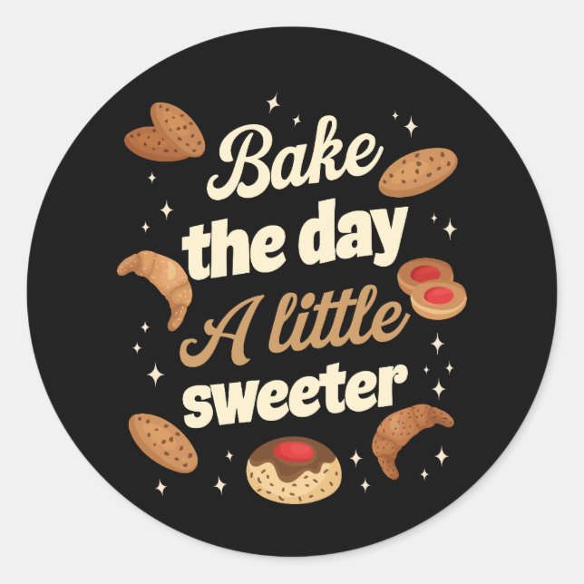 Adesivo Bake the day a little sweeter (Frente)