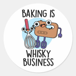 Adesivo Baking é Whisk-ey Business Engraçado Baker Pun