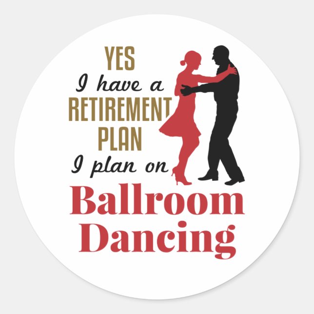 Adesivo Ballroom Dancing Retirement Plan Funny Dancer (Frente)