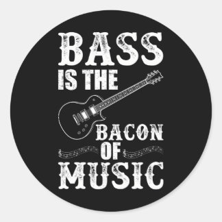 Adesivo Bass É O Bacon Da Música Bass Guitarista